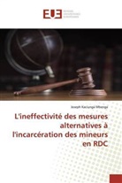 Joseph Kaciunga Mbenga - L'ineffectivité des mesures alternatives à l'incarcération des mineurs en RDC
