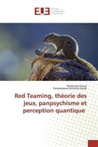 Parameswara Achutha Kurup, Ravikuma Kurup, Ravikumar Kurup - Red Teaming, théorie des jeux, panpsychisme et perception quantique