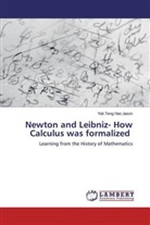 Yek Teng Hao Jason - Newton and Leibniz- How Calculus was formalized