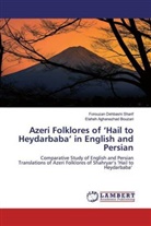 Elah Aghanezhad Bouzari, Elaheh Aghanezhad Bouzari, Forouza Dehbashi Sharif, Forouzan Dehbashi Sharif - Azeri Folklores of 'Hail to Heydarbaba' in English and Persian