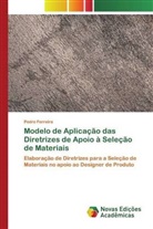 Pedro Ferreira - Modelo de Aplicação das Diretrizes de Apoio à Seleção de Materiais