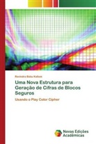 Ravindra Babu Kallam - Uma Nova Estrutura para Geração de Cifras de Blocos Seguros