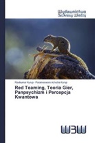 Parameswara Achutha Kurup, Ravikumar Kurup - Red Teaming, Teoria Gier, Panpsychizm i Percepcja Kwantowa