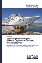 Pavic Davor - Zapobieganie rozwojowi bakterii Legionella na statku wycieczkowym