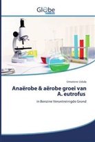 Omotere Odola - Anaërobe & aërobe groei van A. eutrofus