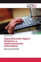 Vladimir Shpakov - Especificación lógico-dinámica e implementación informática