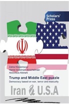 Al, Abdolreza Alishahi, Zahr Hosseinpour, Zahra Hosseinpour, Hami Soleimani Souchelmaei, Hamid Soleimani Souchelmaei - Trump and Middle East puzzle