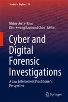 Nhie An Le Khac, Kim-Kwang Raymond Choo, Nhien An Le Khac, Nhien-A Le-Khac, Nhien-An Le-Khac, Raymond Choo... - Cyber and Digital Forensic Investigations