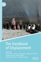 Peter Adey, Jane Bowstead, Janet Bowstead, Janet C. Bowstead, Katherine Brickell, Katherine Brickell et al... - The Handbook of Displacement