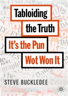 Steve Buckledee - Tabloiding the Truth