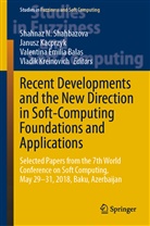 Valentina Emilia Balas, Valentina Emilia Balas et al, Janus Kacprzyk, Janusz Kacprzyk, Vladik Kreinovich, Shahnaz N Shahbazova... - Recent Developments and the New Direction in Soft-Computing Foundations and Applications