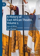 Jane Plastow - A History of East African Theatre, Volume 1