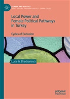 Lucie G Drechselová, Lucie G. Drechselová - Local Power and Female Political Pathways in Turkey