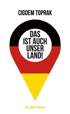Cigdem Toprak - Das ist auch unser Land!