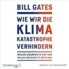 Bill Gates, Frank Arnold - Wie wir die Klimakatastrophe verhindern, 2 Audio-CD, 2 MP3 (Audiolibro)