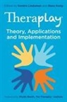 Phyllis Booth, Rana Hong, Sandra Lindaman, Rana Hong, Sandra Lindaman - Theraplayr - Theory, Applications and Implementation