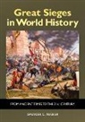 Spencer Tucker, Spencer C Tucker, Spencer C. Tucker - Great Sieges in World History