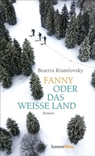 Beatrix Kramlovsky - Fanny oder Das weiße Land