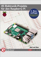 Bert van Dam, Bert van Dam - 45 Elektronik-Projekte für den Raspberry Pi