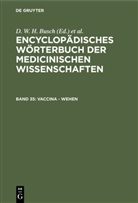 D. W. H. Busch, J. F. Diffenbach, J F C Hecker u a, J F Dieffenbach, Carl Ferdinand Gräfe, J. F. C. Hecker... - Encyclopädisches Wörterbuch der medicinischen Wissenschaften - Band 35: Vaccina - Wehen