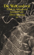 Jedediah Purdy - Die Welt und wir