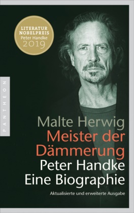 Malte Herwig - Meister der Dämmerung Peter Handke. Eine Biographie - Aktualisierte und erweiterte Ausgabe