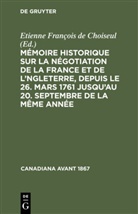 Etienne François de Choiseul - Mémoire historique sur la négotiation de la France et de l'Angleterre, depuis le 26. mars 1761 jusqu'au 20. septembre de la même année