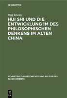 Ralf Moritz - Hui Shi und die Entwicklung im des philosophischen Denkens im Alten China