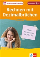 Heike Homrighausen - Klett 10-Minuten-Training Mathematik Rechnen mit Dezimalbrüchen 6. Klasse