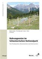 Pia Anderwald, Anit C Risch, Anita C. Risch, Martin Schütz - Nahrungsnetze im Schweizerischen Nationalpark