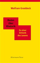 Wolfram Groddeck - Reden über Rhetorik