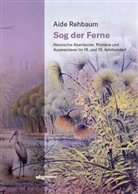 Aide Rehbaum, Aide (Dr.) Rehbaum - Sog der Ferne