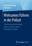 Karl-Hein Fittkau, Karl-Heinz Fittkau, Phil Heyna - Wirksames Führen in der Polizei