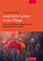 Ursula Immenschuh - Unerhörte Scham in der Pflege