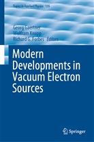 Richard G. Forbes, Richard G Forbes, Georg Gaertner, Georg Gärtner, Wolfra Knapp, Wolfram Knapp - Modern Developments in Vacuum Electron Sources