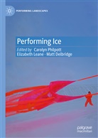 Matt Delbridge, Elizabet Leane, Elizabeth Leane, Carolyn Philpott - Performing Ice