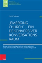 Patrick Todjeras, Michael Herbst, Jör Ohlemacher, Jörg Ohlemacher, J Zimmermann, Johannes Zimmermann - "Emerging Church" - ein dekonversiver Konversationsraum