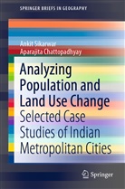 Aparajita Chattopadhyay, Anki Sikarwar, Ankit Sikarwar - Analyzing Population and Land Use Change