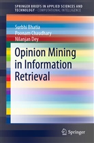 Surbh Bhatia, Surbhi Bhatia, Poona Chaudhary, Poonam Chaudhary, Nilanjan Dey - Opinion Mining in Information Retrieval