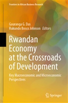 Bosco Johnson, Bosco Johnson, Gouranga G. Das, Gourang G Das, Gouranga G Das, Johnson... - Rwandan Economy at the Crossroads of Development