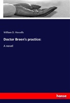 William D Howells, William D. Howells - Doctor Breen's practice: