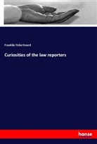 Franklin Fiske Heard - Curiosities of the law reporters