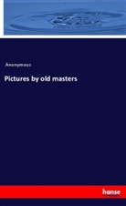 Anonymous - Pictures by old masters