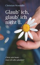 Christian Wossidlo - Glaub' ich, glaub' ich nicht