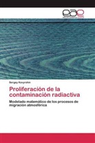 Sergey Kovyrshin - Proliferación de la contaminación radiactiva