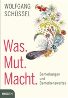 Wolfgang Schüssel - Was. Mut. Macht.