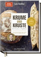 Lutz Geißler, Hubertus Schüler - Krume und Kruste - Brot backen in Perfektion