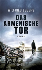 Wilfried Eggers - Das armenische Tor