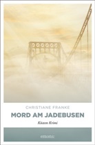 Christiane Franke - Mord am Jadebusen