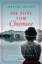 Gretel Mayer - Die Tote vom Chiemsee